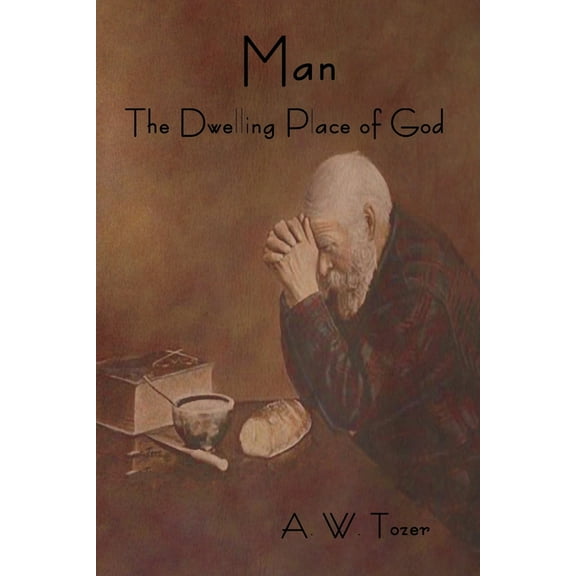 Man - The Dwelling Place of God (Paperback)