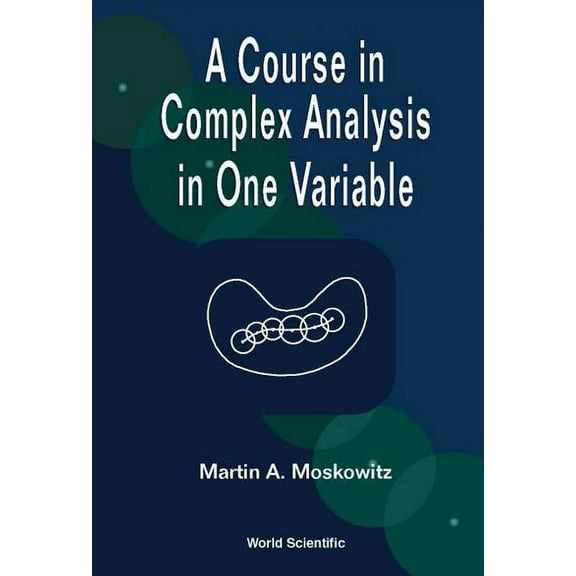 A Course in Complex Analysis in One Variable (Hardcover)