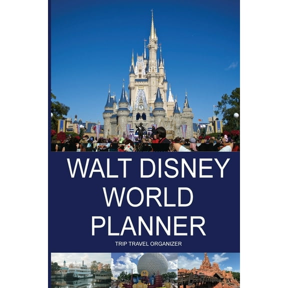 Walt Disney World Planner - Trip Travel Organizer, (Paperback)