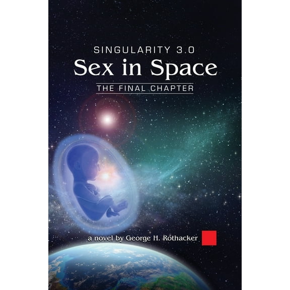 Singularity 3.0: Sex in Space, (Paperback)