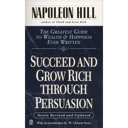 - Succeed and Grow Rich through Persuasion : Revised Edition