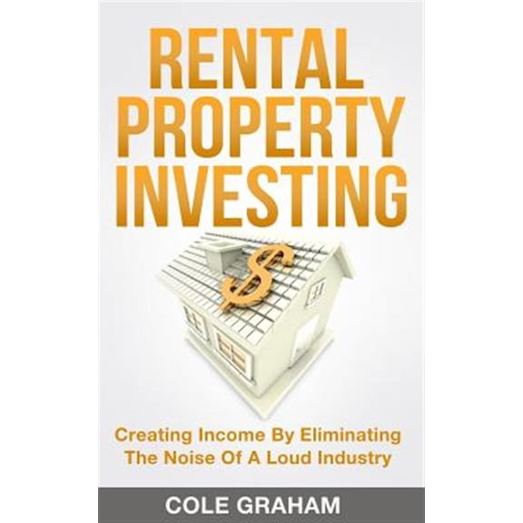Pre-Owned Rental Property Investing : Creating Income by Eliminating the Noise of a Loud Industry