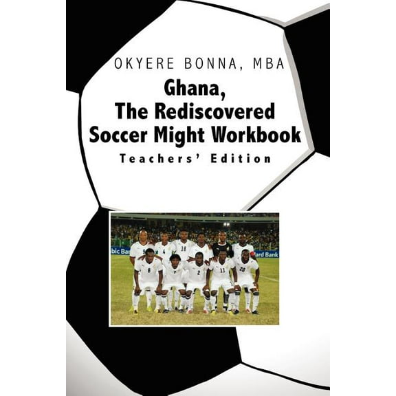Ghana the Rediscovered Soccer Might Workbook Teacher's Edition