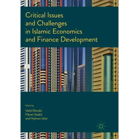 Critical Issues and Challenges in Islamic Economics and Finance Development, (Paperback)