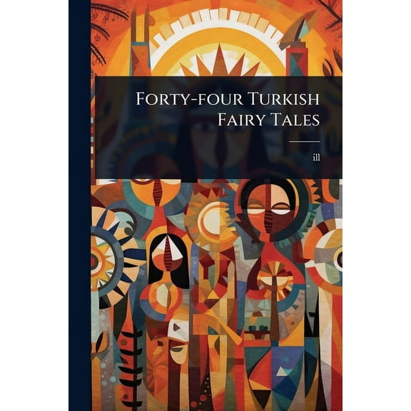 Forty-four Turkish Fairy Tales, (Paperback)