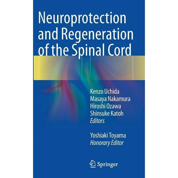 Neuroprotection and Regeneration of the Spinal Cord, (Hardcover)