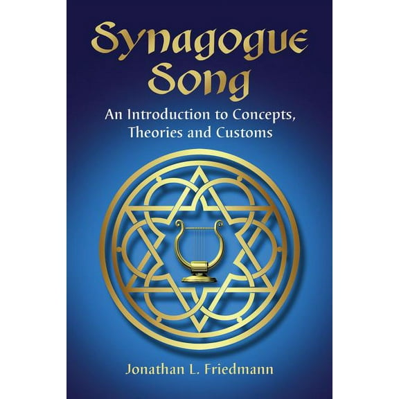 Synagogue Song: An Introduction to Concepts, Theories and Customs, (Paperback)