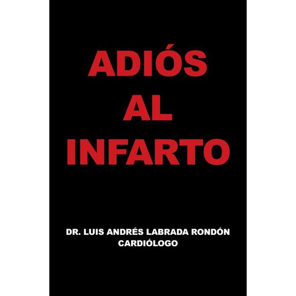 AdiÃ³s al Infarto (Spanish Edition)