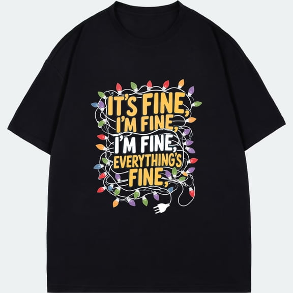 Black T Shirt With Colorful Christmas Lights And Text Its Fine Im Fine EverythingS Fine For Holiday Party Wear