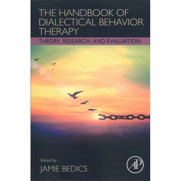 Pre-Owned The Handbook of Dialectical Behavior Therapy: Theory, Research, and Evaluation, (Paperback)