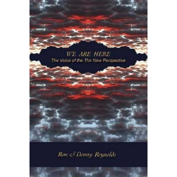 We Are Here: The Voice of the New Perspective, (Paperback)