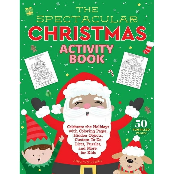 The Spectacular Christmas Activity Book: Celebrate the Holidays with Coloring Pages, Hidden Objects, Custom To-Do Lists,, (Paperback)