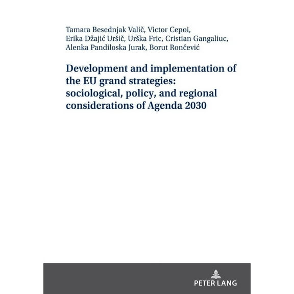 Development and Implementation of the EU Grand Strategies: Sociological, Policy, and Regional Considerations of Agenda 2, (Paperback)