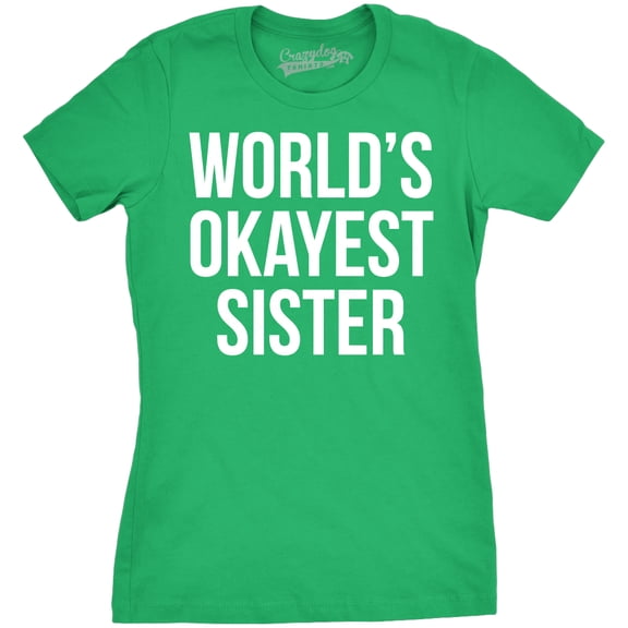 Womens World's Okayest Sister T Shirt Funny Sarcastic Siblings Tee for Ladies Womens Graphic Tees