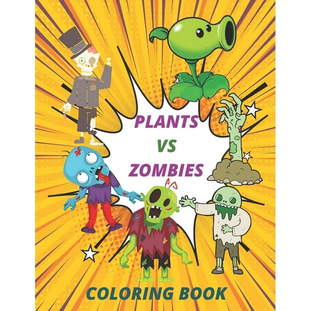 Download Plants Vs Zombies Coloring Book Exclusive Work 25 Illustrations For Adults And Kids Paperback Walmart Com Walmart Com