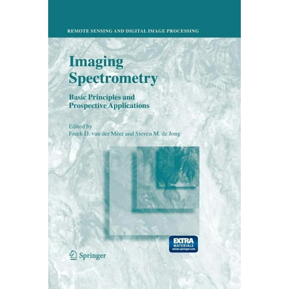 Remote Sensing and Digital Image Process Imaging Spectrometry: Basic Principles and Prospective Applications, Book 4, (Paperback)