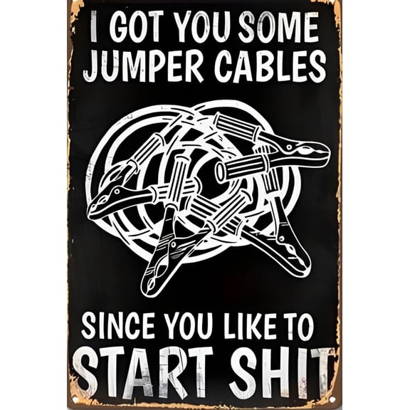 I Got You Some Jumper Cables Funny Metal Aluminum Sign Weatherproof Size: 8 x 12 Inch