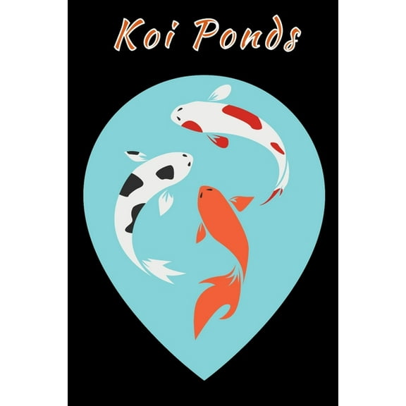 Koi Ponds: Customized Compact Koi Pond Logging Book, Thoroughly Formatted, Great For Tracking & Scheduling Routine Maintenance, I