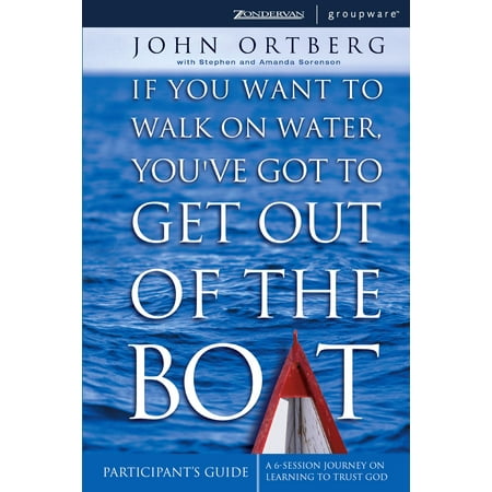 If You Want to Walk on Water, You've Got to Get Out of the Boat Participant's Guide - (Best Way To Get Iron Out Of Well Water)