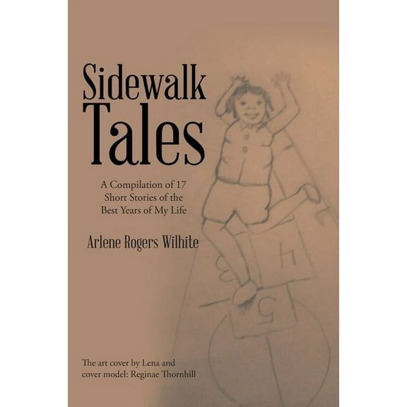 Sidewalk Tales: A Compilation of 17 Short Stories of the Best Years of My Life (Paperback)