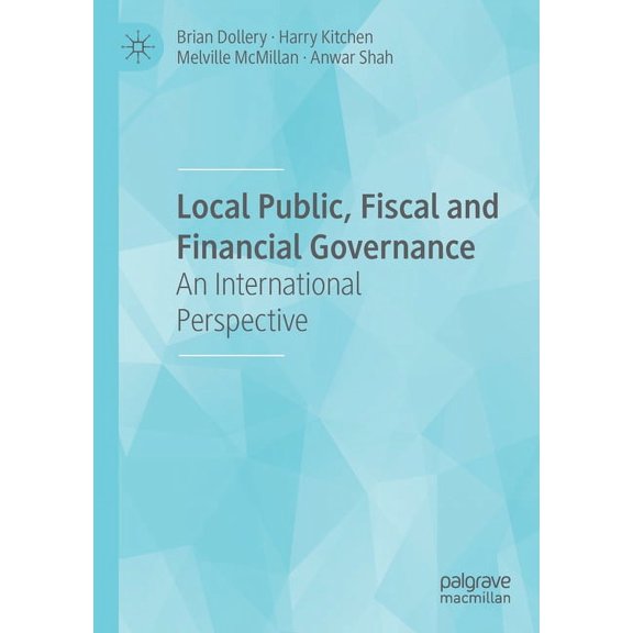 Local Public, Fiscal and Financial Governance: An International Perspective, (Paperback)