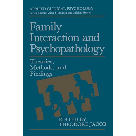 NATO Science Series B: Family Interaction and Psychopathology: Theories, Methods and Findings, (Paperback)