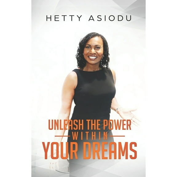 Unleash the Power Within Your Dreams (Paperback)