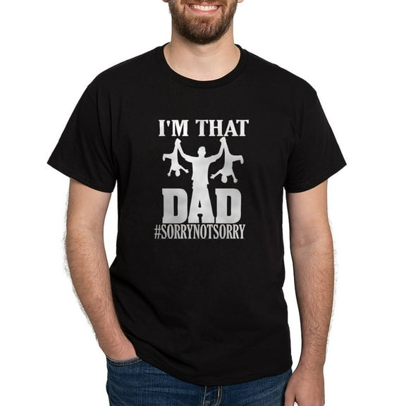 CafePress - I'M That Dad Sorry Not Sorry Fathers D T Shirt - Men's Classic Graphic Cotton T-Shirt