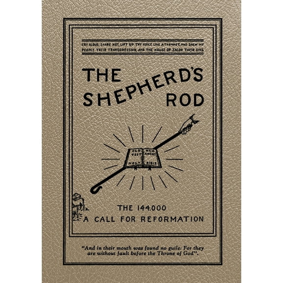 The Shepherd's Rod The Shepherd's Rod, Vol. 1: The 144,000 of Revelation 7- Call For Reformation, Book 1, (Paperback)