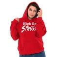 thumbnail image 4 of Sarcastic High on Stress Humor Hoodie Sweatshirt Women Men Brisco Brands M, 4 of 6