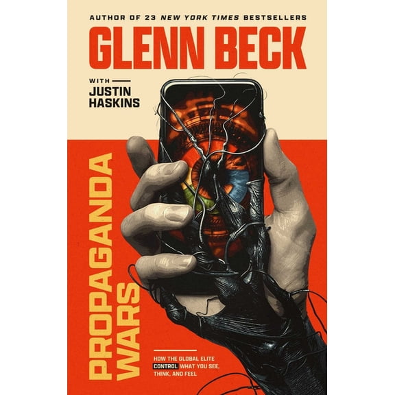 Propaganda Wars: How the Global Elite Control What You See, Think, and Feel, (Hardcover)