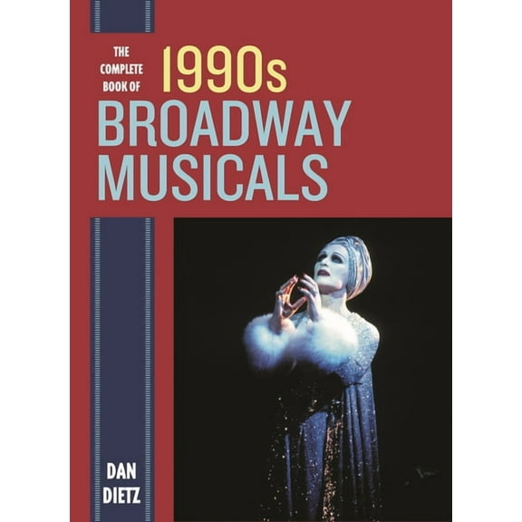 The Complete Book of 1990s Broadway Musicals (Hardcover)
