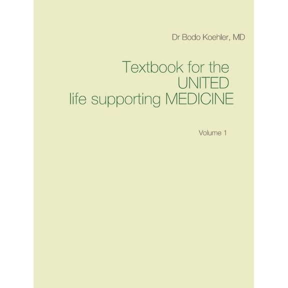 Textbook for the United life supporting Medicine: Volume 1 (Paperback)