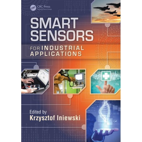 Devices, Circuits, and Systems Smart Sensors for Industrial Applications, Book 14, (Hardcover)