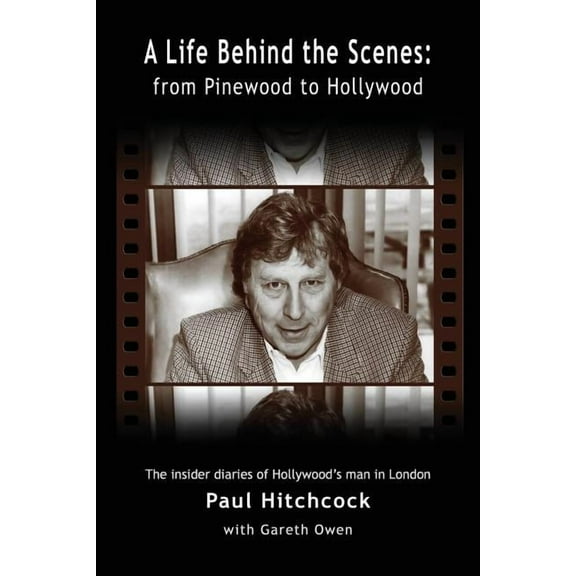 A Life Behind the Scenes: From Pinewood to Hollywood, (Paperback)