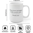 thumbnail image 3 of Ceramic Cups Please Leave Packages Inside Screen Door, Thank You Mockup Coffee Mug Inspirational Coffee Tea Cup Styled Mug Mock Up Funny Inspirational and Sarcasm 15oz, 3 of 8