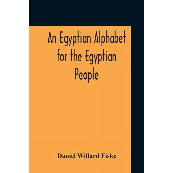 An Egyptian Alphabet For The Egyptian People, (Paperback)