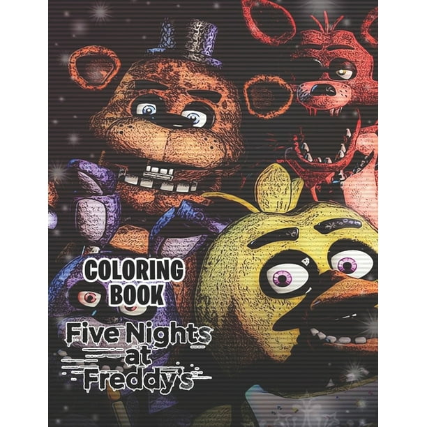 Five Nights At Freddy S Coloring Book Coloring Pages For Kids And Adults Wonderful Gift For Five Nights At Freddy S Lovers All Characters Paperback Walmart Com Walmart Com