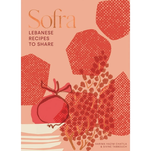 Sofra: Lebanese Recipes to Share, (Hardcover)