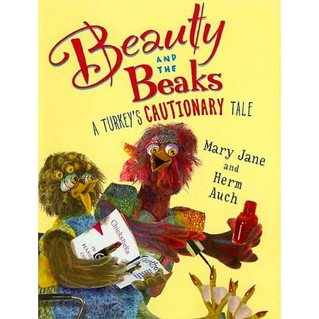 Beauty and the Beaks: A Turkey's Cautionary Tale