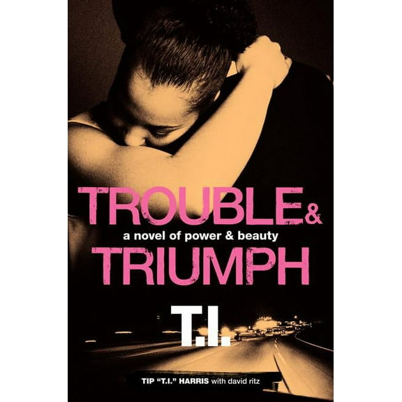 Trouble & Triumph: A Novel of Power & Beauty, (Hardcover)