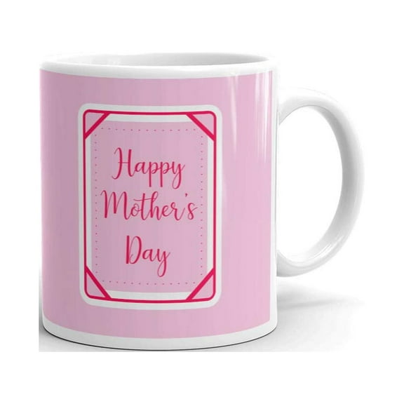 Happy Motherâ€™s Day Coffee Tea Ceramic Mug Office Work Cup Gift 11 Oz