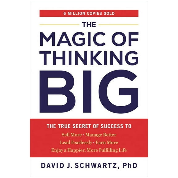 The Magic of Thinking Big: The True Secret of Success, (Paperback)