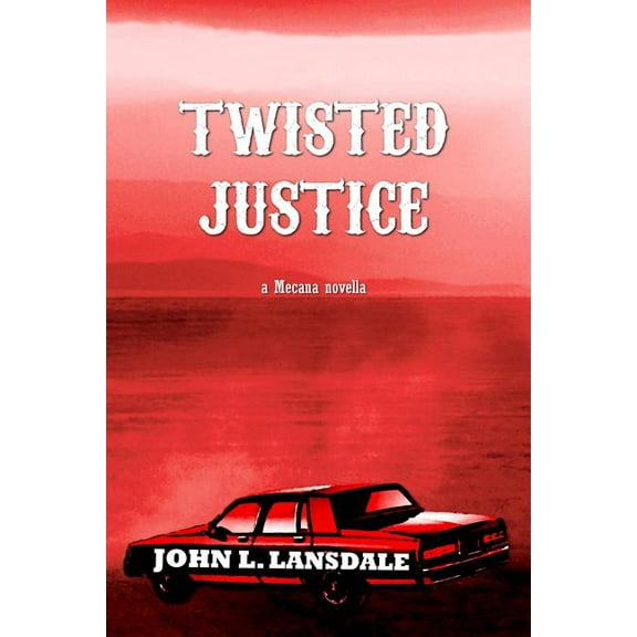 Mecana Twisted Justice: A Mecana Novella, Book 03, (Paperback)