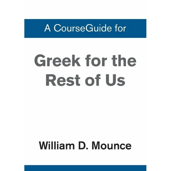 A CourseGuide for Greek for the Rest of Us, (Paperback)
