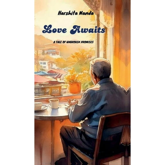 Love Awaits: A Tale of Unbroken Promises, (Hardcover)