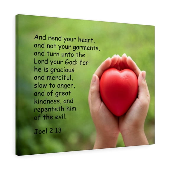 Scripture Walls Joel 2:13 Rend Your Hearts and Not Your Garments Bible Verse Canvas Christian Wall Art Ready to Hang Unframed