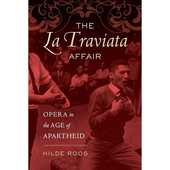 Music of the African Diaspora The La Traviata Affair: Opera in the Age of Apartheid Volume 20, Book 20, (Paperback)