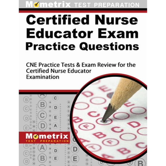 Pre-Owned Certified Nurse Educator Exam Practice Questions: CNE Practice Tests & Exam Review for the Certified (Paperback) by Mometrix Nursing Certification Test Te (Editor)