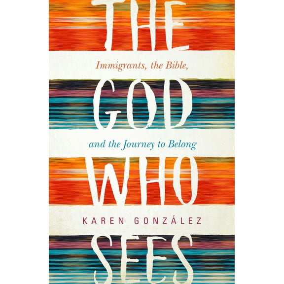Pre-Owned The God Who Sees: Immigrants, the Bible, and the Journey to Belong (Paperback) 151380412X 9781513804125
